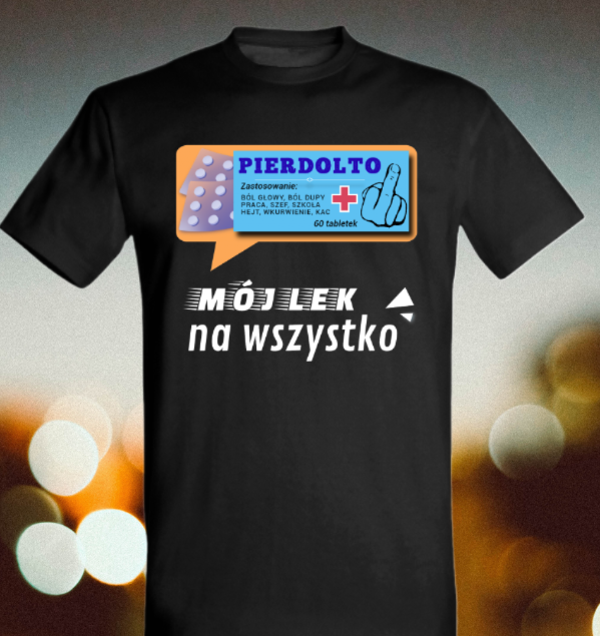KOSZULKI MĘSKIE | Pierdolto, mój lek na wszystko