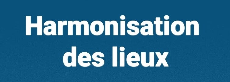 Harmonisation lieu de vie