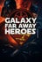 Galaxy Far Away Heroes