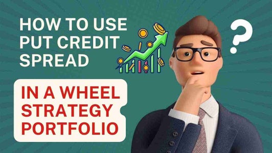 How To Use Put Credit Spreads to Complement a Wheel Strategy Portfolio ...