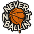 nevernotballin
