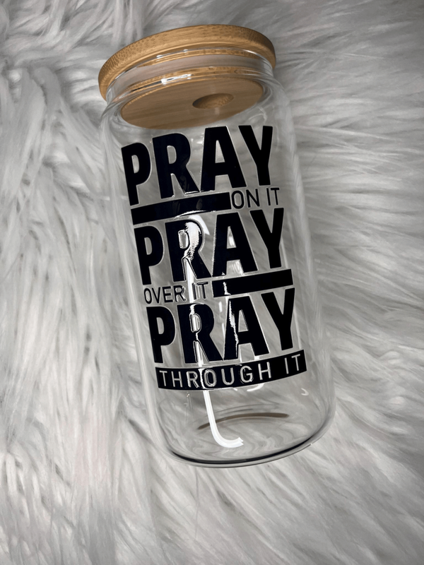 Pray On It Glass Can