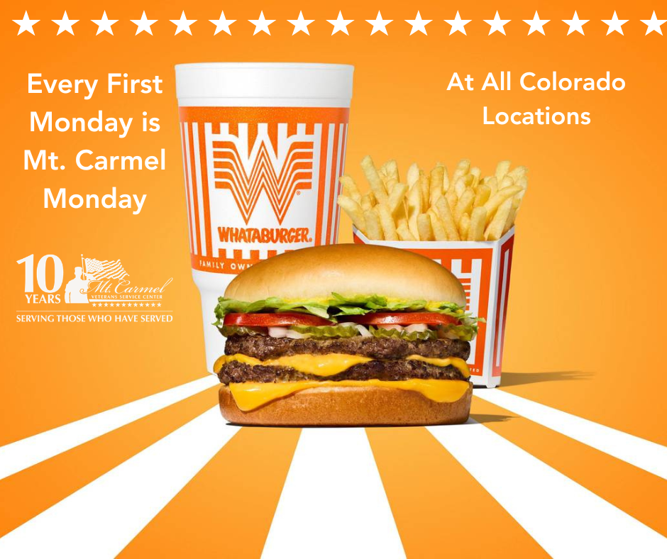 Whataburger military Monday flyer showcasing that every first Monday is military monday where Whataburger donates proceeds to Mt Carmel to support veterans. You don't see McDonald's or Burger King doing that. Just saying. Wendy's and In-N-Out who. 