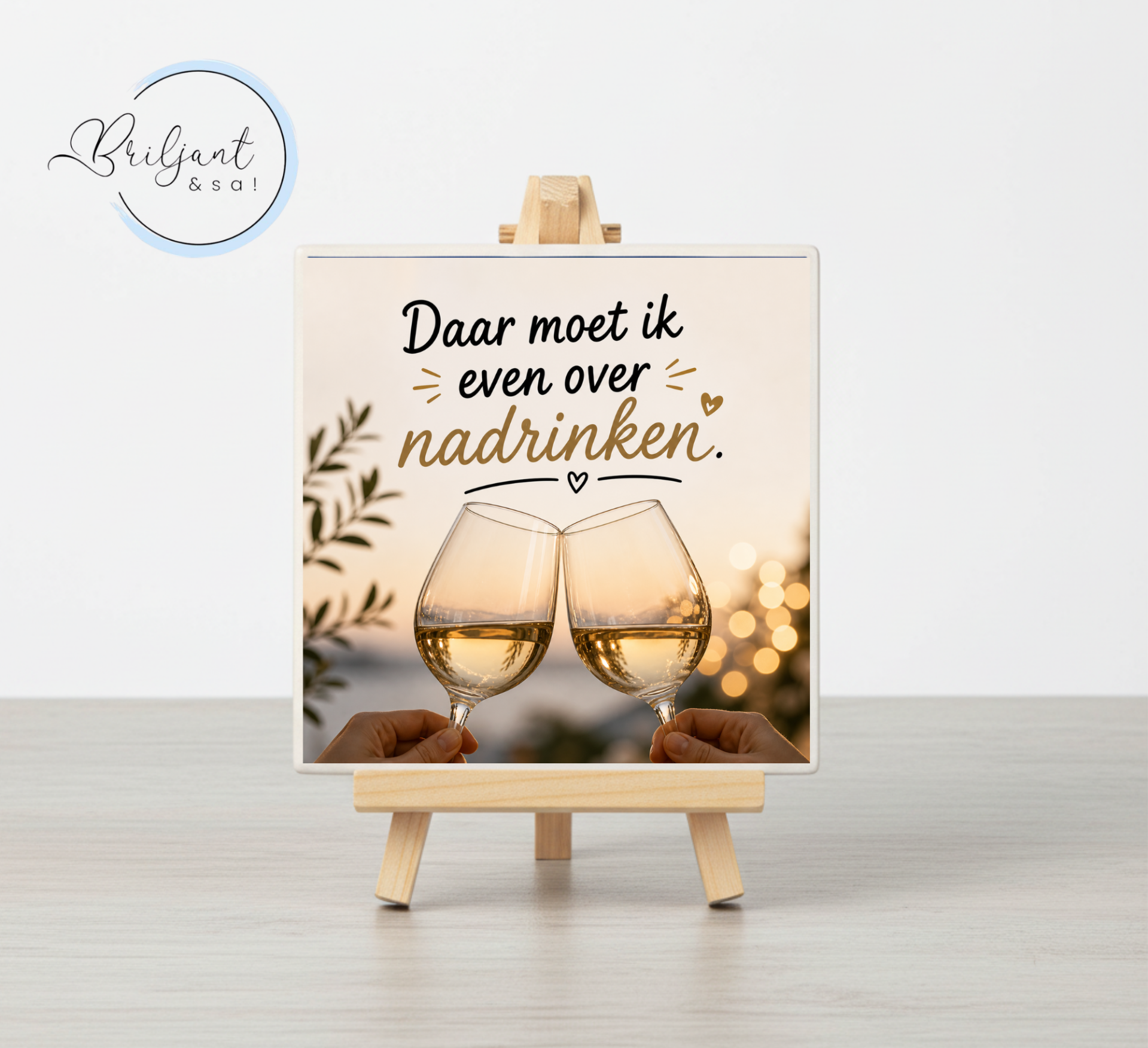 Tegeltje | Daar moet ik even over nadrinken