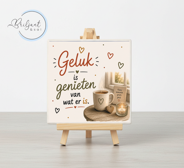 Tegeltje | Geluk is genieten van wat er is