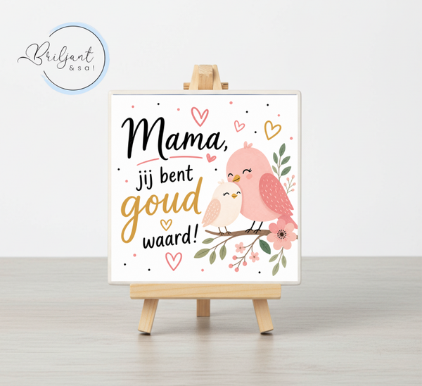 Tegeltje | Mama, jij bent goud waard!