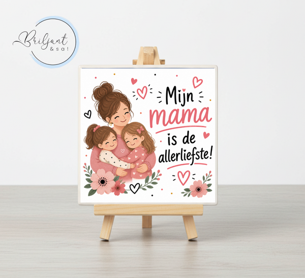 Tegeltje | Mijn mama is de allerliefste (2 meisjes)