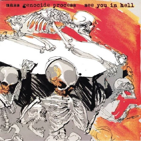 MASS GENOCIDE PROCESS / SEE YOU IN HELL