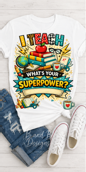 I teach, what's your super power?