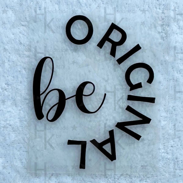 Bügelbild - Be Original | Spruch | Logo