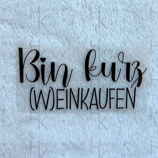 Bügelbild - Bin kurz (W)einkaufen | Wein | Spruch | Statement