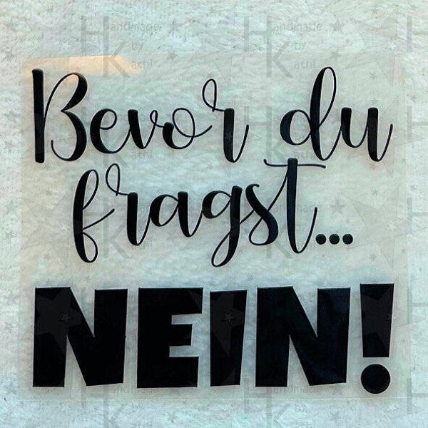 Bügelbild - Bevor Du fragst... NEIN ! | Spruch | Statement