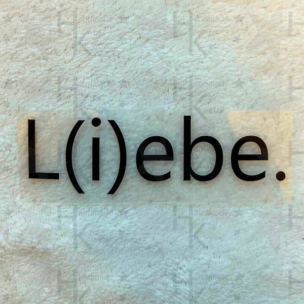 Bügelbild - L(i)ebe . | Spruch | Statement | Logo