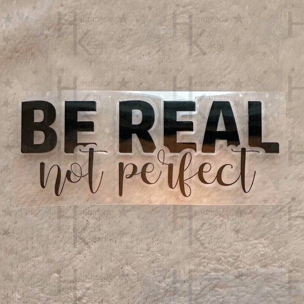 Bügelbild - Be real not perfect | Statement | Spruch