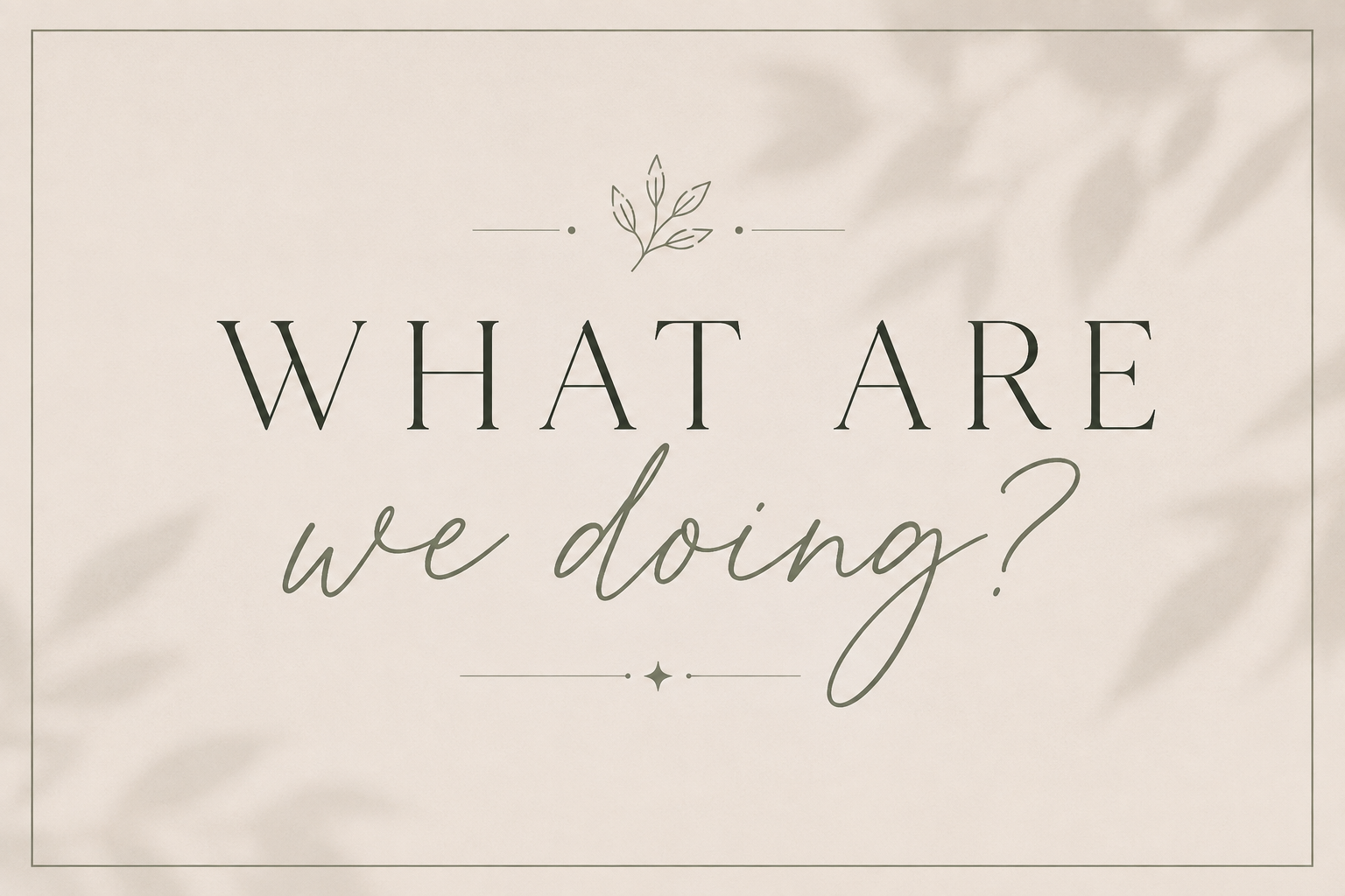 Relationship Alchemy | What Are We Doing?