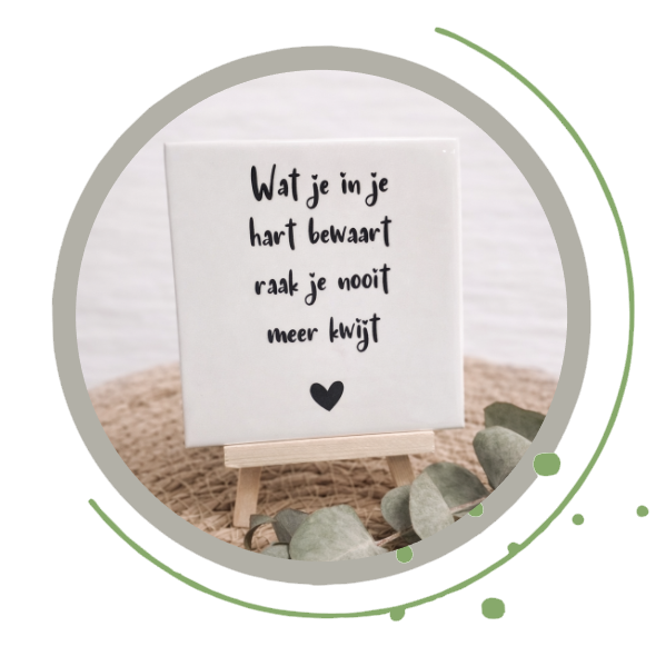 Troosttegel, in je hart bewaart