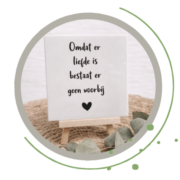 Troosttegel, omdat er liefde is