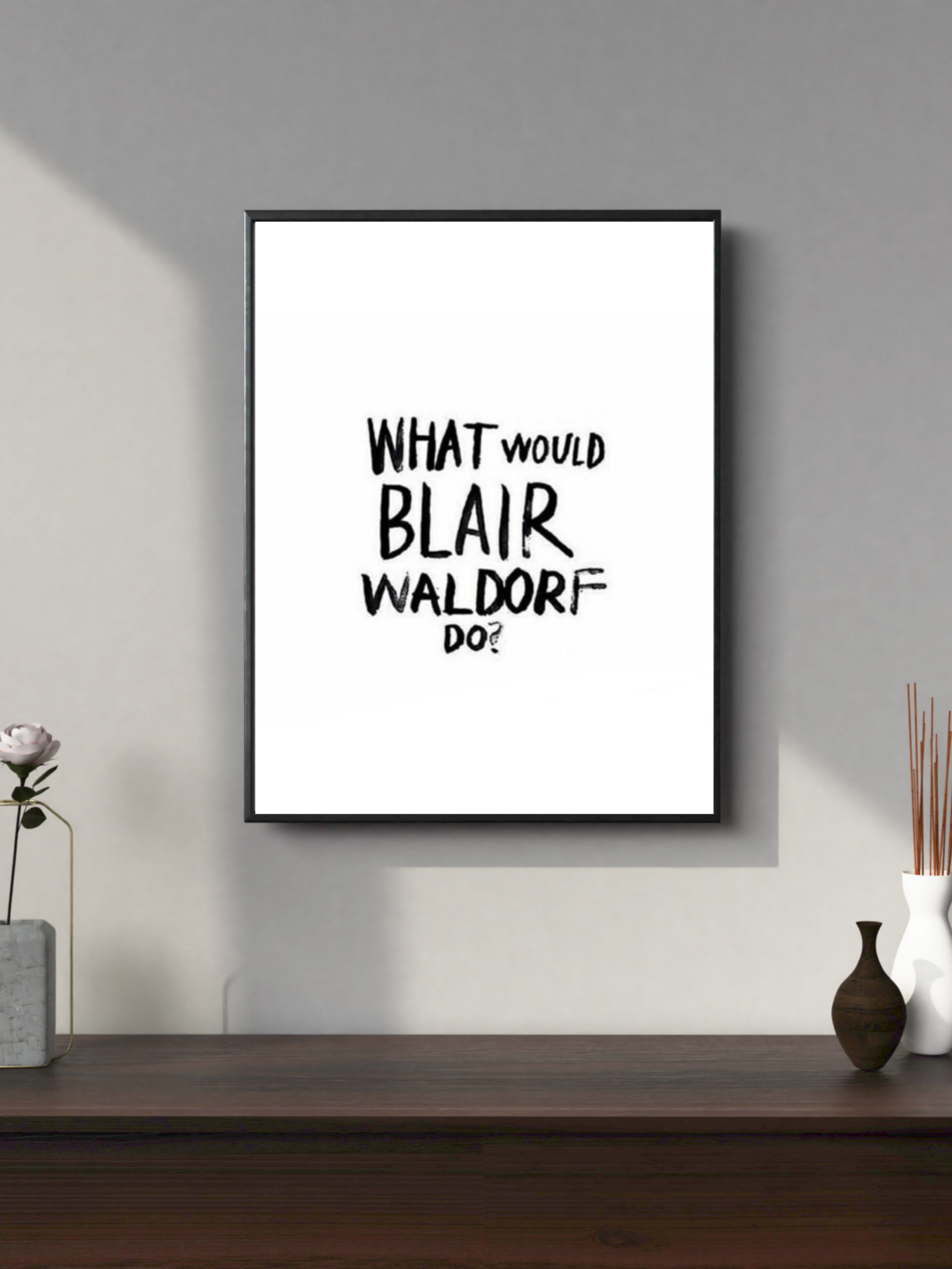 What Would Blair Waldorf Do? — Framed Wall Art
