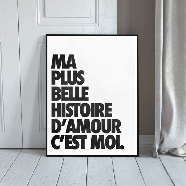 Ma Plus Belle Histoire d’Amour C’est Moi Framed Wall Art 12 x 17