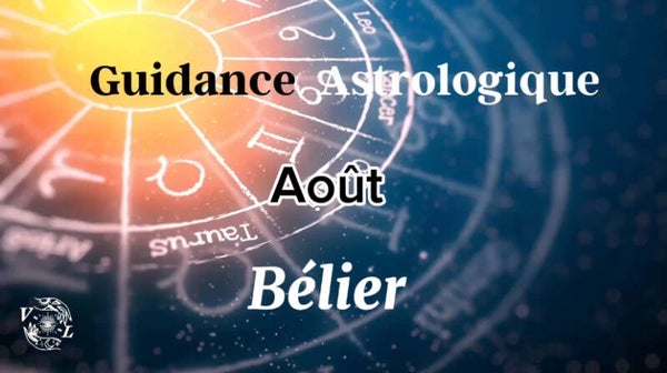 Guidance Astro Août Bélier
