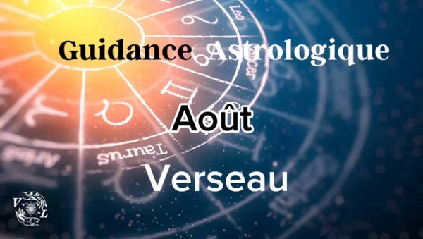 Guidance Astro Août Verseau