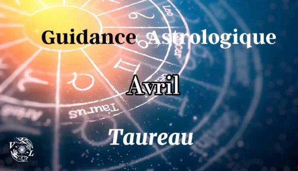 Guidance Astro Avril Taureau