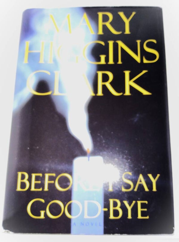 Before I Say Good-Bye by Mary Higgins Clark | A Gripping Mystery of Love, Loss, and Secrets