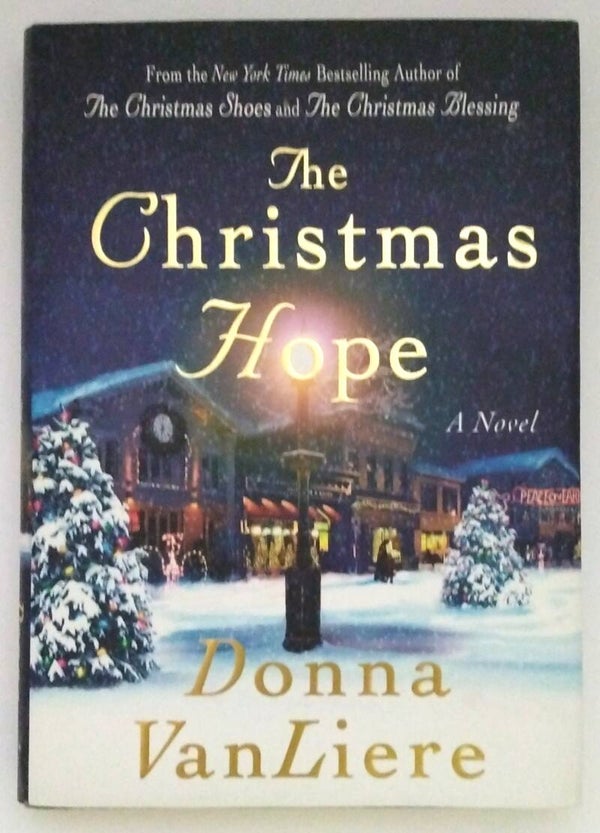 The Christmas Hope by Donna VanLiere | A Heartwarming Holiday Novel of Faith, Love & Second Chances