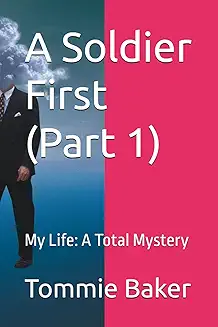 A Soldier 1st by Tommie Baker