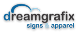 Dreamgrafix Signs &amp; Apparel
