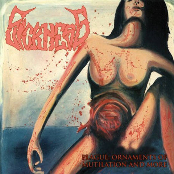SICKNESS - Plague: Ornaments of Mutilation CD