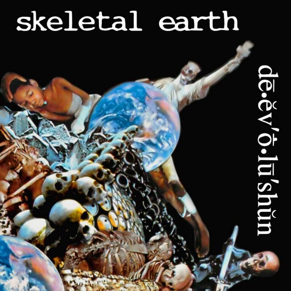 SKELETAL EARTH - De.ev o.lu’shun’ CD