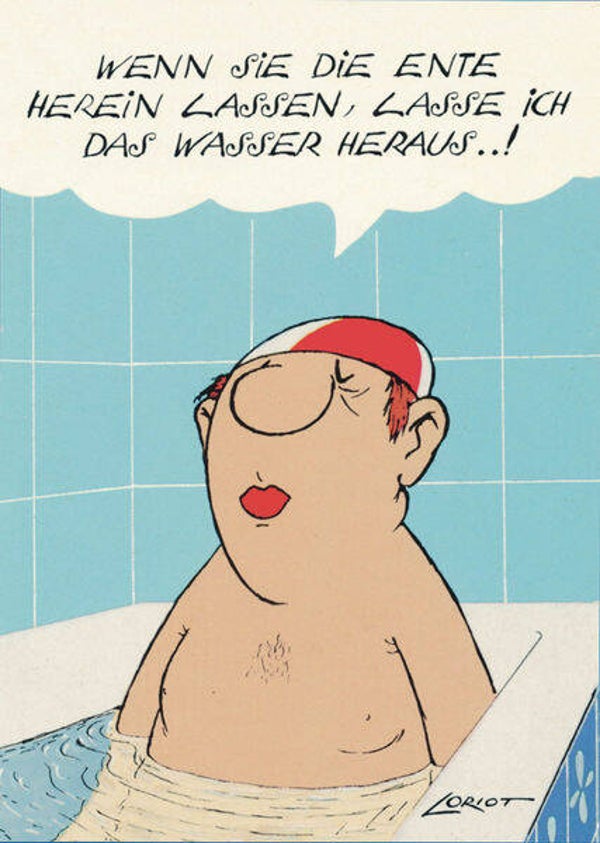 Loriot: Wenn Sie die Ente herein lassen, lasse ich das Wasser heraus ...!