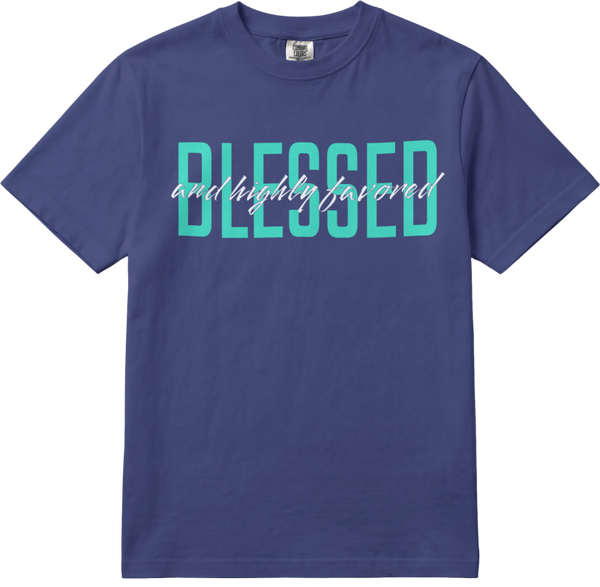 Blessed & Highly Favored Tee