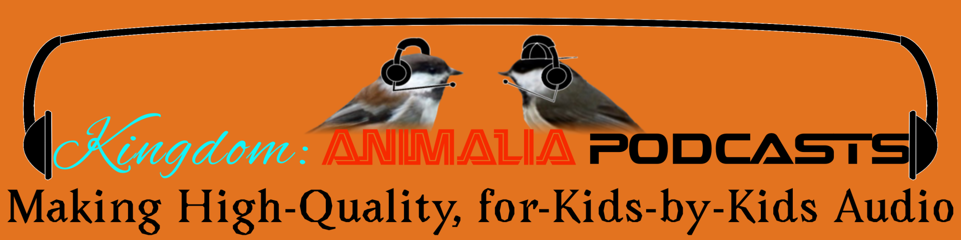 Kingdom: Animalia Podcasts | Making High-Quality, for-Kids-by-Kids Audio