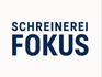 Schreinerei Fokus