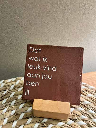 Tegeltje wat ik leuk vind
