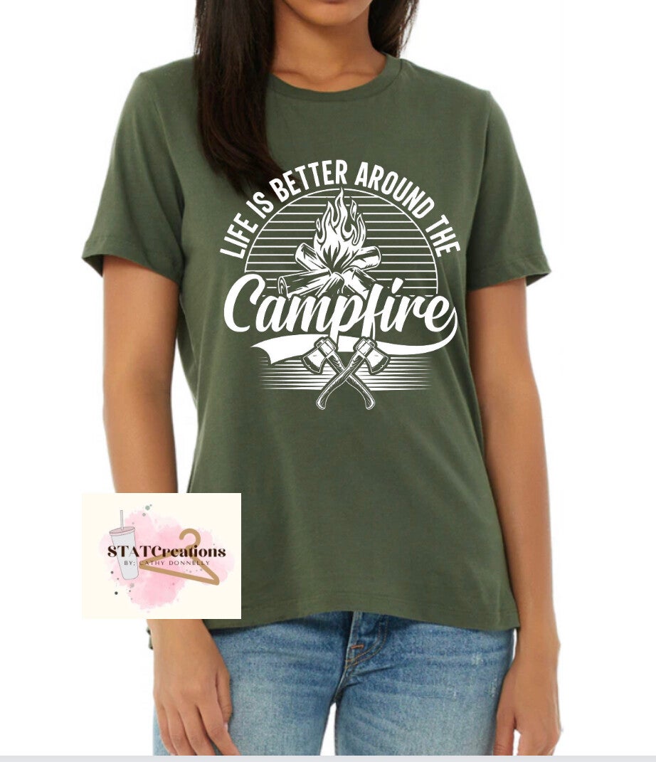 Life is better around the campfire tee