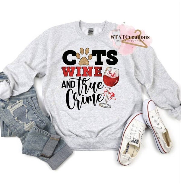 Cats, wine, and true crime crewneck