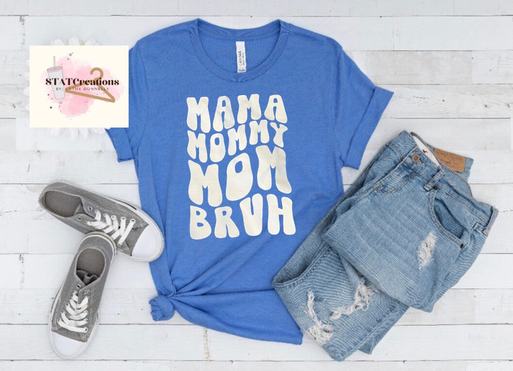 Mama to Bruh tee