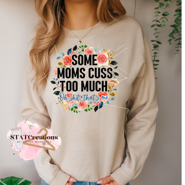 Some moms cuss too much crewneck