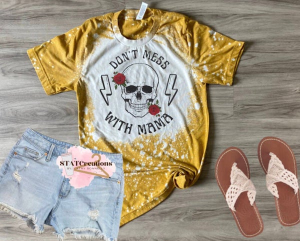 Don’t mess with mama bleached tee