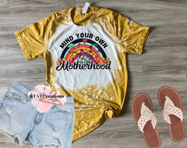 Mind your own motherhood bleached tee