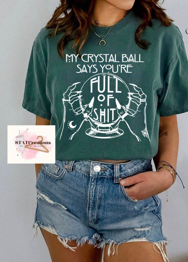 My crystal ball says you're full of shit tee
