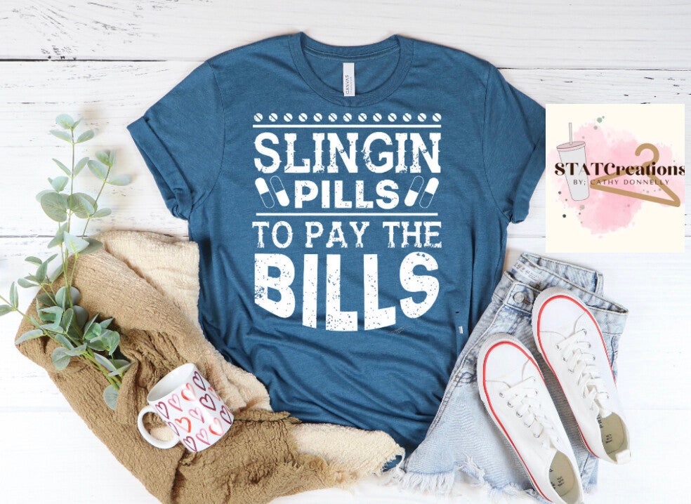 Slingin pills to pay the bills tee