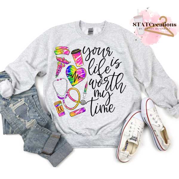 Your life is worth my time crewneck