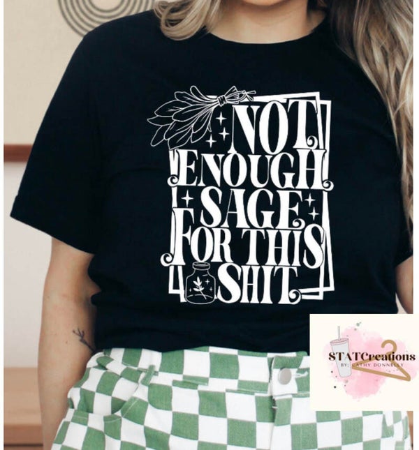 Not enough sage tee