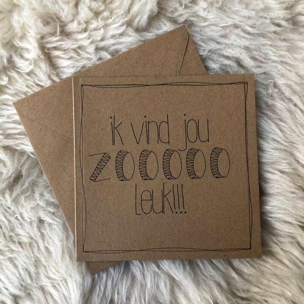 Ik vind jou zooo leuk