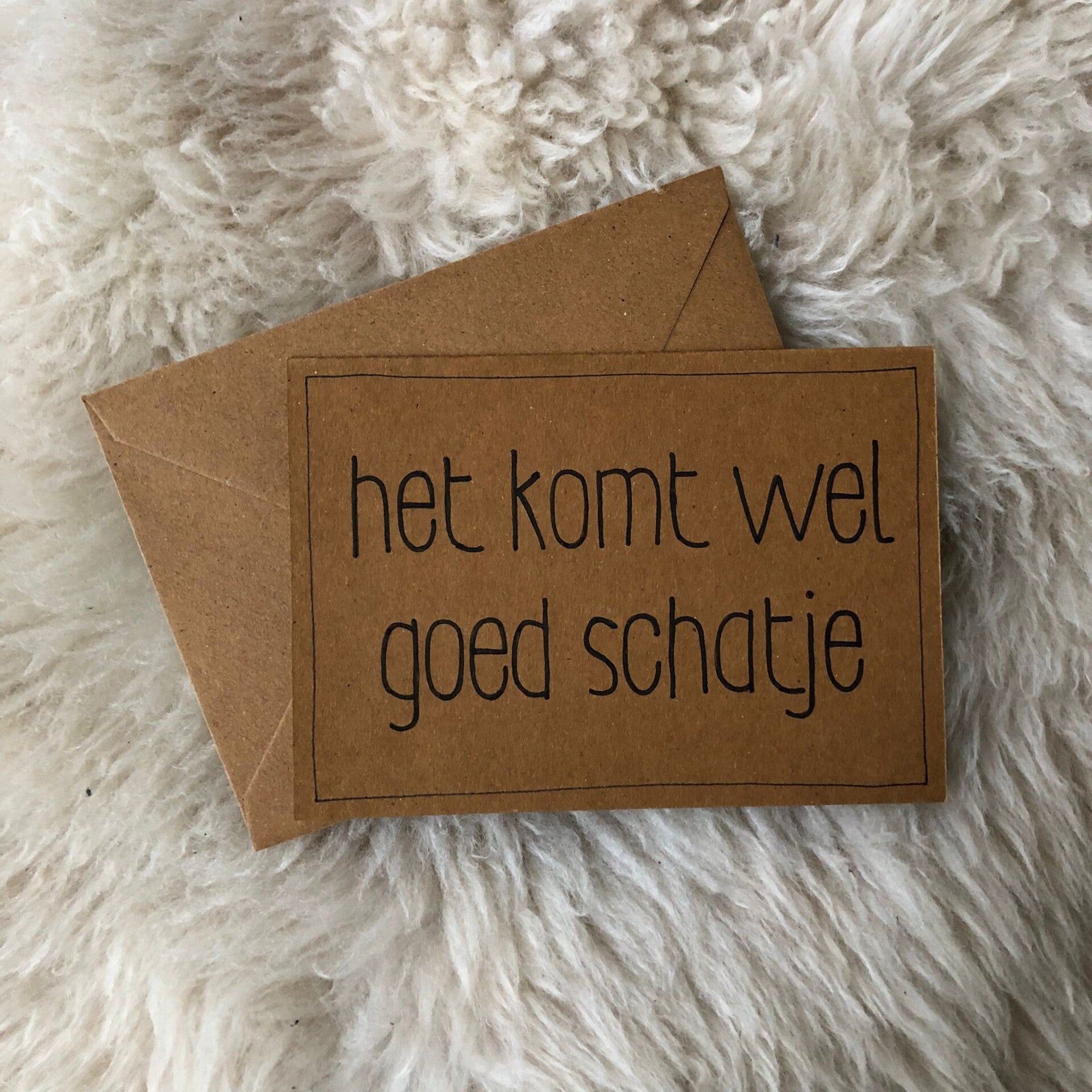 Het komt wel goed schatje
