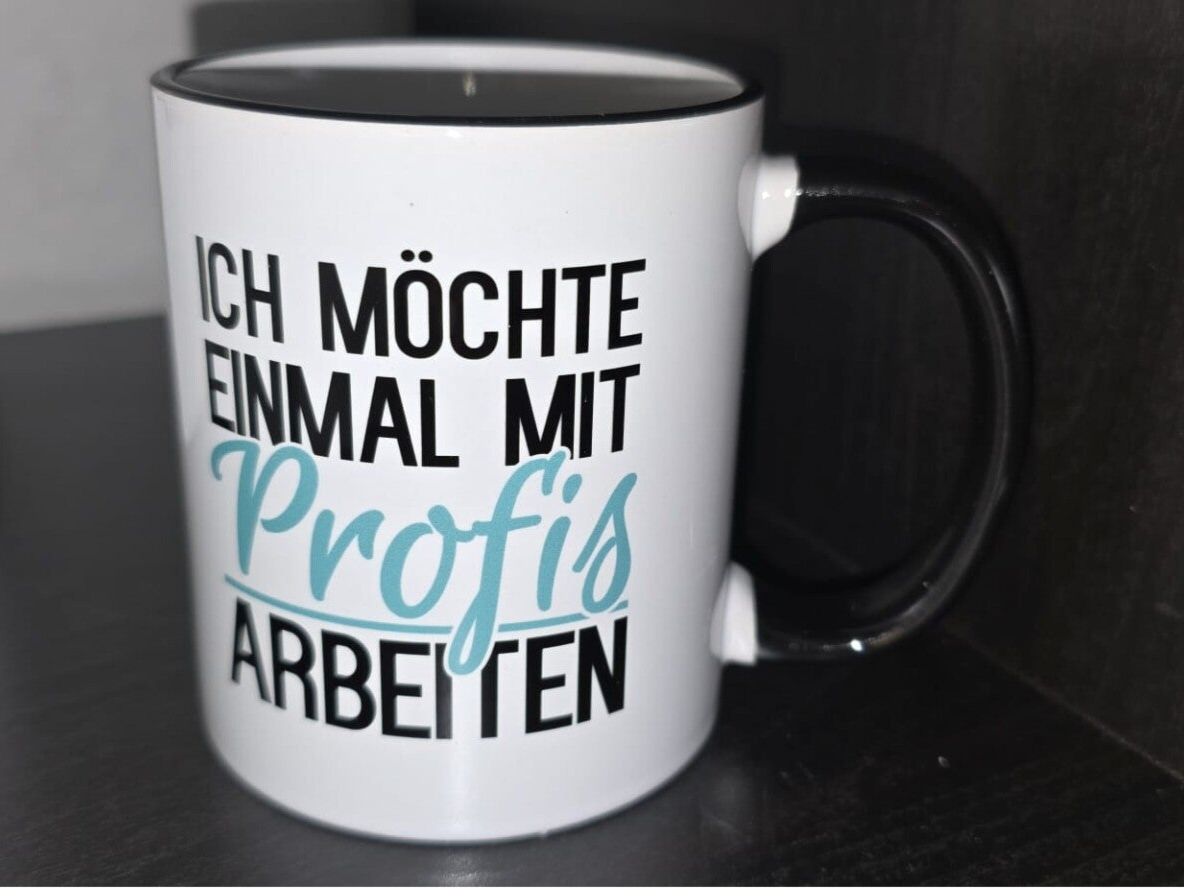ICH MÖCHTE EINMAL MIT Profis ARBEITEN - Keramiktasse